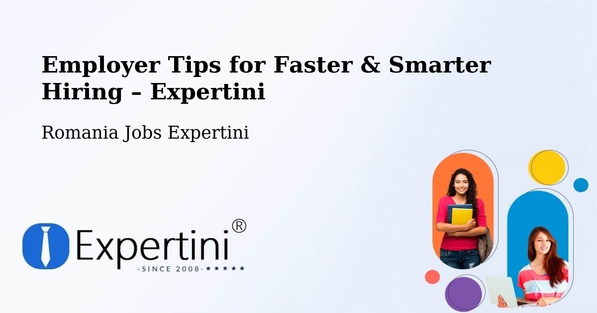 Employer Tips for Hiring & Recruitment – Nistoreşti - Nistoreşti, Romania Jobs Expertini