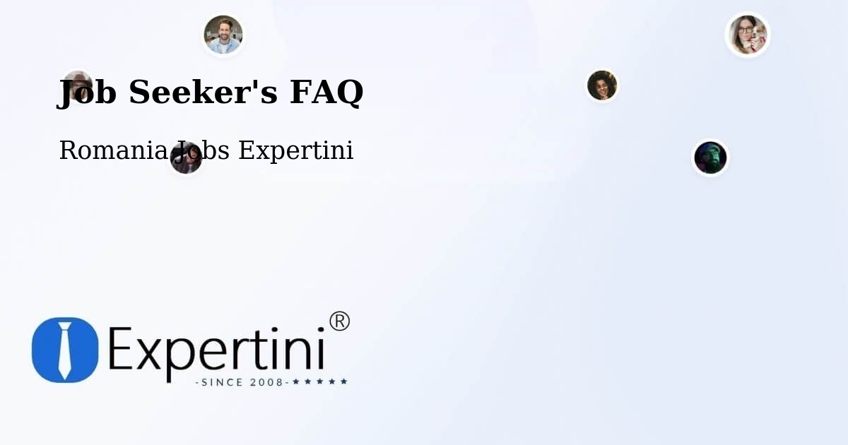 Job Seeker FAQ – Nistoreşti - Romania Jobs Expertini